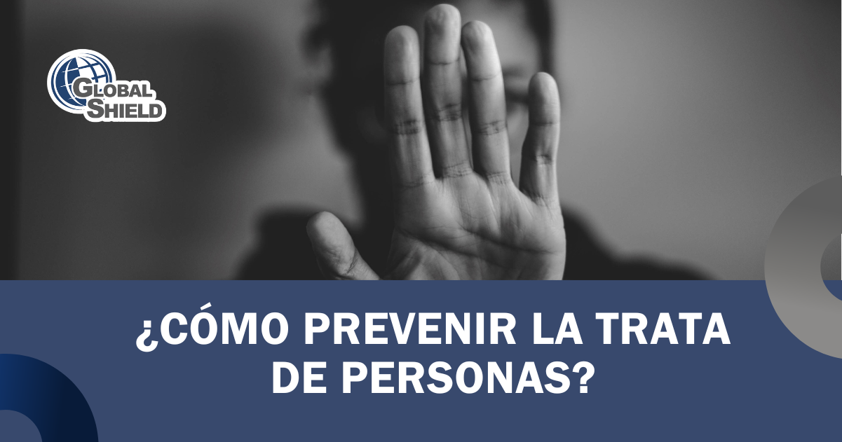 ¿Cómo prevenir la trata de personas? | Global Shield
