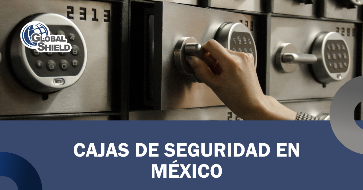 Cajas de seguridad en México | Global Shield
